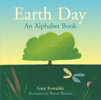 Earth Day: An Alphabet Book by Gary Kowalski