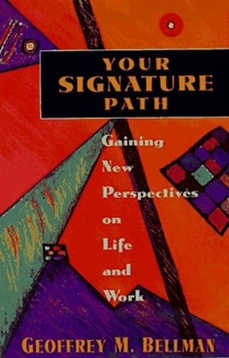 Your Signature Path: Gaining New Perspectives on Life and Work book