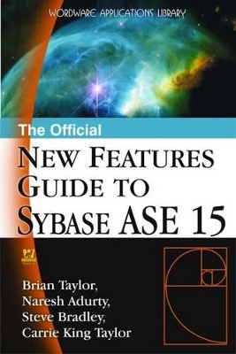 Official New Features Guide to Sybase Ase 15 book