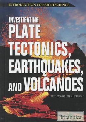 Investigating Plate Tectonics, Earthquakes, and Volcanoes book