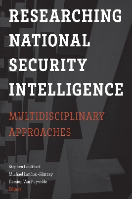 Researching National Security Intelligence: Multidisciplinary Approaches book