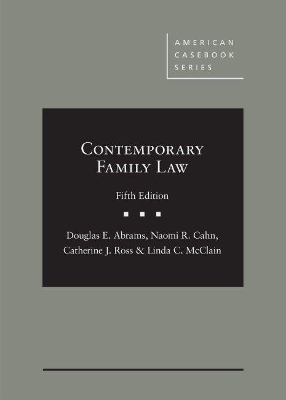 Contemporary Family Law - CasebookPlus by Douglas E. Abrams