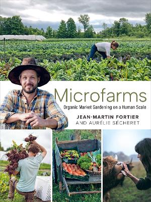 Microfarms: Organic Market Gardening on a Human Scale book