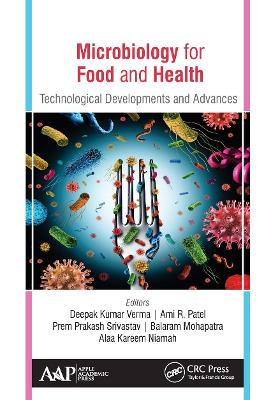 Microbiology for Food and Health: Technological Developments and Advances by Deepak Kumar Verma