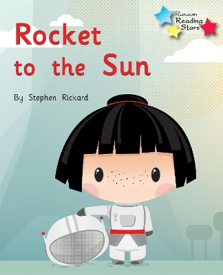 Rocket to the Sun: Phonics Phase 2 book