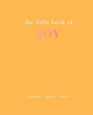 The Little Book of Joy: Spread Good Cheer book
