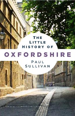 The Little History of Oxfordshire book
