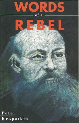 Words of a Rebel by Peter Kropotkin