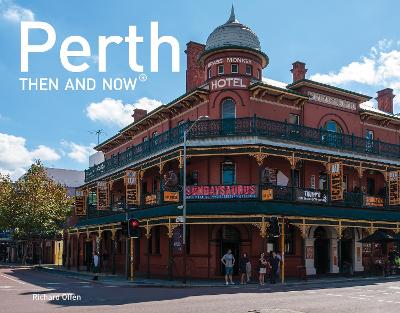 Perth Then and Now Mini Hardback by Richard Offen