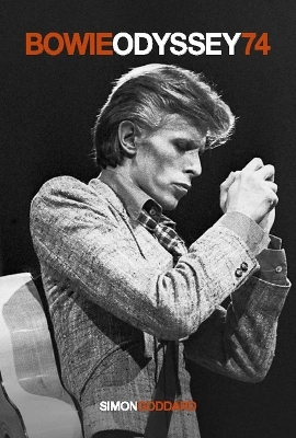 Bowie Odyssey 74 - Limited Edition by Simon Goddard