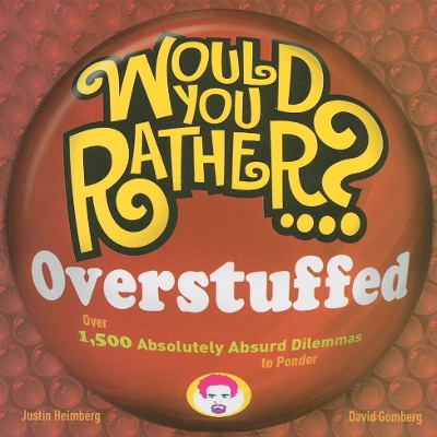 Would You Rather...? Overstuffed book