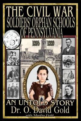 Civil War Soldiers' Orphan Schools of Pennsylvania 1864-1889 book