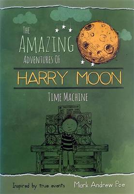 Amazing Adventures of Harry Moon Time Machine book