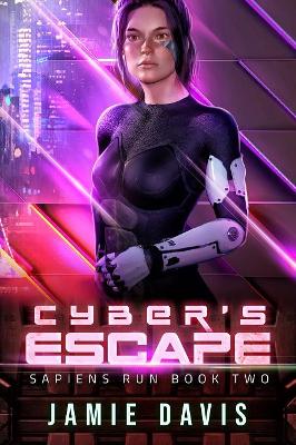 Cyber's Escape: Sapiens Run Book 2 book