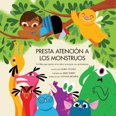 Presta Atención a Los Monstruos: Un Libro Que Ayuda a Los Niños a Aceptar Sus Sentimientos book