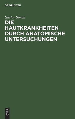 Die Hautkrankheiten Durch Anatomische Untersuchungen book
