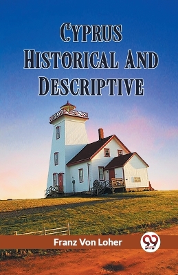 Cyprus Historical And Descriptive book