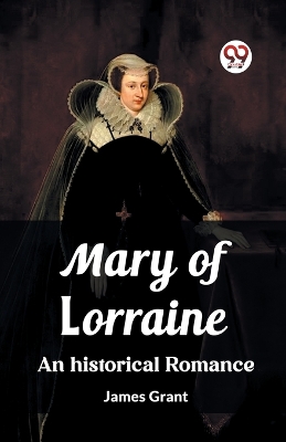 Mary of LorraineAn historical romance (Edition2023) book