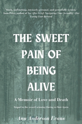 The Sweet Pain of Being Alive: A Memoir of Love and Death book