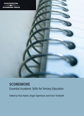 Score More : Essential Academic Skills for Tertiary Education book