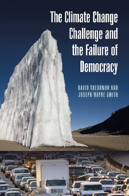 The The Climate Change Challenge and the Failure of Democracy by David Shearman