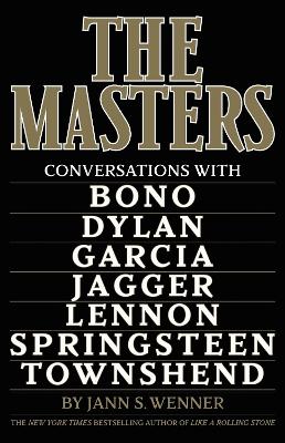 The Masters: Conversations with Dylan, Lennon, Jagger, Townshend, Garcia, Bono, and Springsteen book