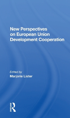 New Perspectives on European Union Development Cooperation by Marjorie Lister