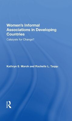 Women's Informal Associations In Developing Countries: Catalysts For Change? by Kathryn S March