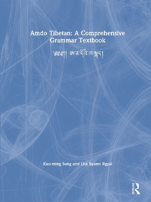 Amdo Tibetan: A Comprehensive Grammar Textbook: ༄༄།། ཨ་མདོའི་ཁ་སྐད། book