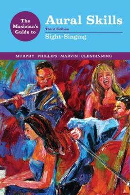 The Musician's Guide to Aural Skills: Sight-Singing by Joel Phillips