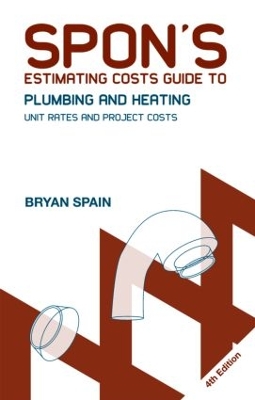 Spon's Estimating Costs Guide to Plumbing and Heating by Bryan J. D. Spain