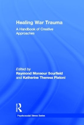 Healing War Trauma by Raymond Monsour Scurfield
