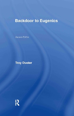 Backdoor to Eugenics by Troy Duster