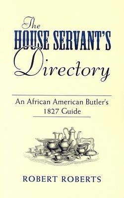 The House Servant's Directory by Robert Roberts