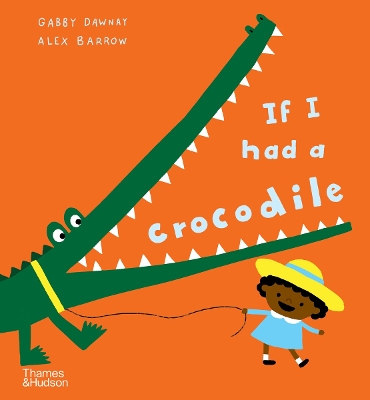 If I had a crocodile by Gabby Dawnay