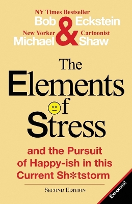 The Elements of Stress and the Pursuit of Happy-Ish in This Current Sh*tstorm book