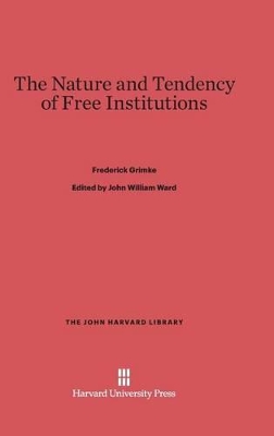 Nature and Tendency of Free Institutions book