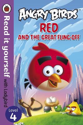 Angry Birds: Red and the Great Fling-off - Read it yourself with Ladybird: Level 4 book