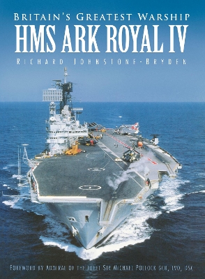 Britain's Greatest Warship: HMS Ark Royal IV book