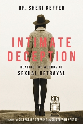 Intimate Deception: Healing the Wounds of Sexual Betrayal book