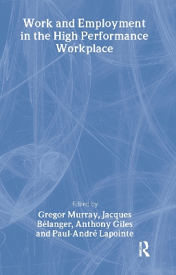 Work and Employment in the High Performance Workplace book