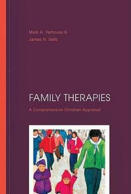 Family Therapies: a Comprehensive Christian Appraisal book