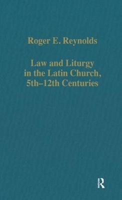 Law and Liturgy in the Latin Church, 5th-12th Centuries book