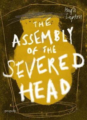 Assembly of the Severed Head book