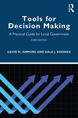 Tools for Decision Making: A Practical Guide for Local Government by David N. Ammons