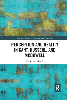 Perception and Reality in Kant, Husserl, and McDowell book