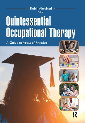 Quintessential Occupational Therapy: A Guide to Areas of Practice book