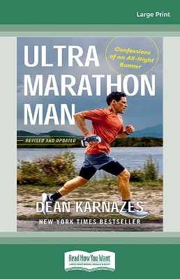 Ultramarathon Man: Confessions of an All-Night Runner by Dean Karnazes