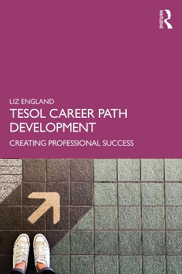 TESOL Career Path Development: Creating Professional Success book