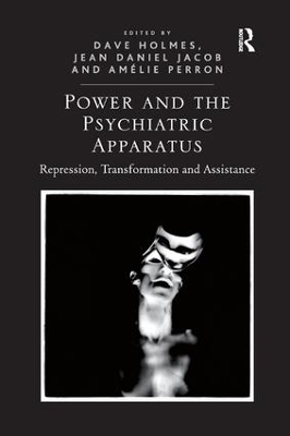 Power and the Psychiatric Apparatus: Repression, Transformation and Assistance book